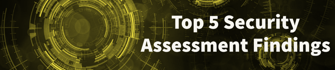 Top 5 Security Assessment Findings narrow smallest